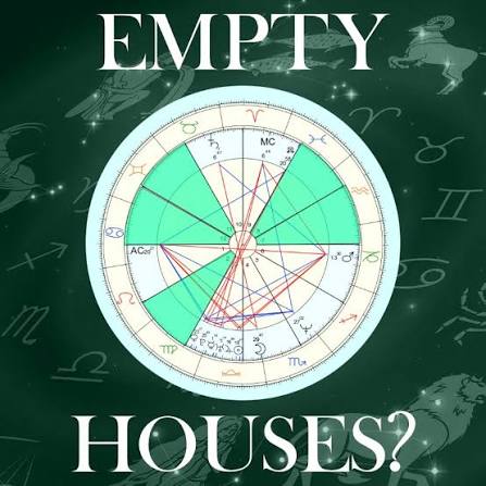 Empty Houses in Astrology: What Do They Mean?
